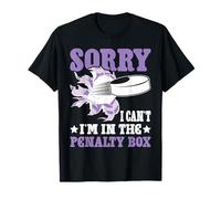 Sorry I Can't I'm In The Penalty Box Hockey Player ---- Maglietta