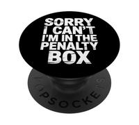 Sorry I Can't I'm In The Penalty Box Hockey Player - PopSockets PopGrip Adesivo