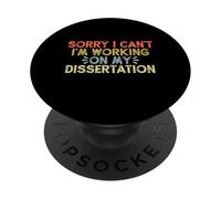 Sorry I Can't I'm Working On My Dissertation PopSockets PopGrip Adesivo
