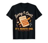 Sorry I Can't. It's Month End. Stress da contabile - Maglietta