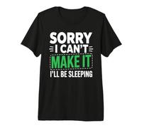 Sorry I Can't Make It I'll Be Sleeping Riposo Stanco, Riposo Maglietta Premium
