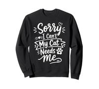 Sorry I Can't My Cat Needs Me Funny Pet Lover Quote Felpa