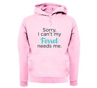 Sorry I Can'T My Ferret Needs Me - Adulti Felpa/Maglione - Furetti Animali