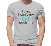 Sorry I Can'T My Gatto Needs Me - T-Shirt - Animali Domestici Love Crazy