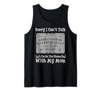 Sorry I Can't Talk I'm On The Phone with My Mom Ouija Board Canotta