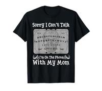 Sorry I Can't Talk I'm On The Phone with My Mom Ouija Board Maglietta
