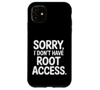 Sorry I Don't Have Root Access Programmer Developer - Custodia per iPhone 11