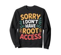 Sorry I Don't Have Root Access Programmer Developer - Felpa