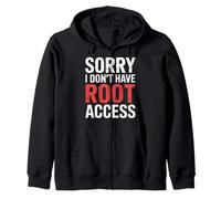 Sorry I Don't Have Root Access Programmer Developer - Felpa con Cappuccio