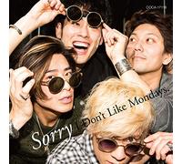 SORRY - I DONT LIKE MONDAYS