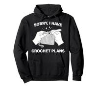 Sorry I Have Crochet Plans Divertente Amante Crochet Felpa con Cappuccio