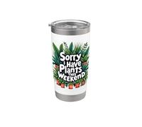 Sorry I Have Plants This Weekend - Divertente design per amanti delle piante Bicchiere termico in acciaio inox doppia parete
