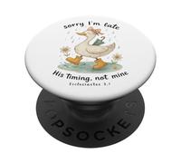 Sorry I’m Late His Timing Not Mine Duck Ecclesiastes 3:1 PopSockets PopGrip Adesivo