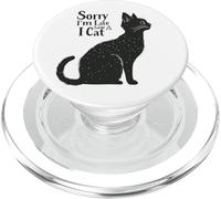 Sorry I’m Late I Saw a Cat Funny Pet Lover Humor Design tees PopSockets PopGrip per MagSafe