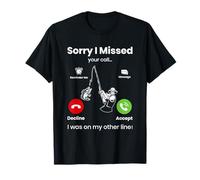 Sorry I Missed Your Call Was On Other Line Funny Fly Fishing Maglietta