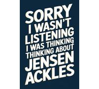 Sorry I Wasn't Listening I Was Thinking About Jensen Ackles: 120-Page Lined Journal for Supernatural Fans and Jensen Ackles Admirers - Perfect for Daily Notes, Creative Writing, and Fan Art