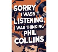 sorry I wasn't listening I was thinking about Phil: Composition Notebook Journal , Perfect Birthday Gift for Collins Lovers ,110 pages 6x9 inches
