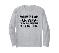 Sorry If I Am Cranky I'm in My Terrible 30's Right Now Maglia a Manica