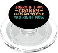Sorry If I Am Cranky I'm In My Terrible 40's Right Now PopSockets PopGrip per MagSafe