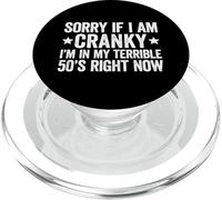 Sorry If I Am Cranky I'm In My Terrible 50's Right Now PopSockets PopGrip per MagSafe