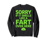 Sorry If It Smells Like A Fart Over Here Scherzi Grossolani Felpa