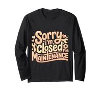 Sorry I'm Closed for Maintenance Mood Recharge - Maglia a Manica