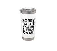 Sorry I'm Late A Cat Was Sitting On Me Bicchiere termico in acciaio inox doppia parete