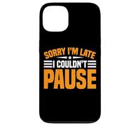 Sorry I'm Late I Couldn't Pause Dipendenza dal gioco - Custodia per iPhone 13