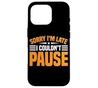 Sorry I'm Late I Couldn't Pause Dipendenza dal gioco - Custodia per iPhone 16 Pro