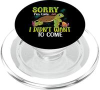 Sorry I'm Late I Didn't Want To Come | Tartaruga PopSockets PopGrip per MagSafe