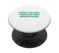 Sorry I'm Late I Was Petting Rescue Dogs PopSockets PopGrip Adesivo