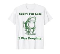 Sorry I'm Late I Was Pooping Frog Maglietta