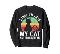 Sorry I'm Late My Cat Was Sitting On Me Cat Felpa