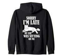 Sorry I'm Late My Cat Was Sitting On Me Funny Cat Lover Felpa con Cappuccio
