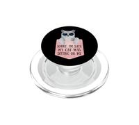 Sorry I'm Late My Cat Was Sitting On Me Sarcastic PopSockets PopGrip per MagSafe