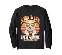 Sorry I'm Late My Great Pyrenees Needed Attention Lover Maglia a Manica