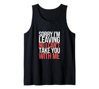 Sorry I'm Leaving No I Can't Take You With Me |- Canotta