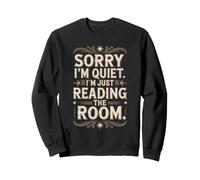 Sorry I'm Quiet. I'm Just Reading The Room. Felpa