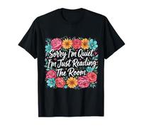 Sorry I'm Quiet. I'm Just Reading The Room. - Maglietta