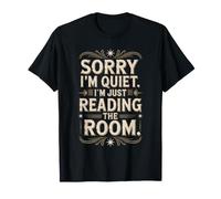 Sorry I'm Quiet. I'm Just Reading The Room. Maglietta