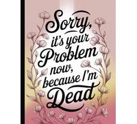 Sorry, it’s Your Problem Now, Because I'm Dead: Death Organizer to Provide Everything Your Loved Ones Need to Know in Case You Die