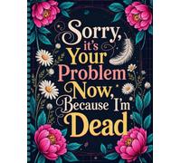 Sorry, it’s Your Problem Now, Because I'm Dead: Keeping Important Information Ready for the Future