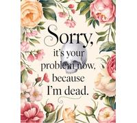 Sorry, it’s Your Problem Now, Because I'm Dead: your loved ones will have straightforward access to all the information they need after your passing