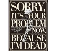 Sorry, it’s Your Problem Now: My Final Wishes Planner