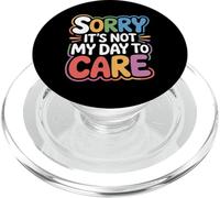 Sorry It's Not My Day To Care - PopSockets PopGrip per MagSafe