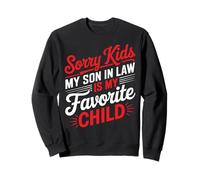 Sorry Kids My Son In Law Is My Favorite Child - Felpa