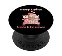 Sorry Ladies Nonno è il nostro San Valentino Nonno Papà Papà Papà Pop PopSockets PopGrip Adesivo