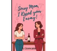 Sorry Mom, I Kissed Your Enemy!: An enemies to lovers, age-gap, mom's rival sapphic romance