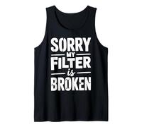 Sorry My Filter Is Broken Sarcastico Humor Citazione Canotta