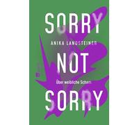 Sorry not sorry: Über weibliche Scham